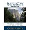 Discover Your Road to Divine Health
